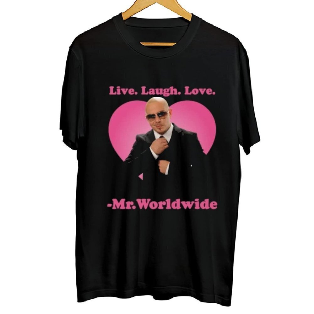 Live Laugh Love Mr Worldwide Shirt Mr Worldwide Pitbull Shirt